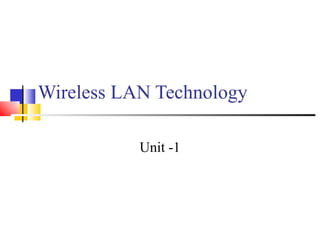 Wireless LAN Technology Unit -1 