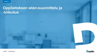 14.2.2017 Pauli Riikonen
DIGIKILTA
Oppilaitoksen wlan-suunnittelu ja
-toteutus
 