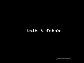 init&fstab
 