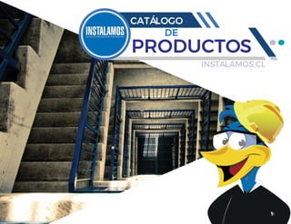 INSTALAMOS.CL
CATÁLOGO
DE
PRODUCTOS
 
