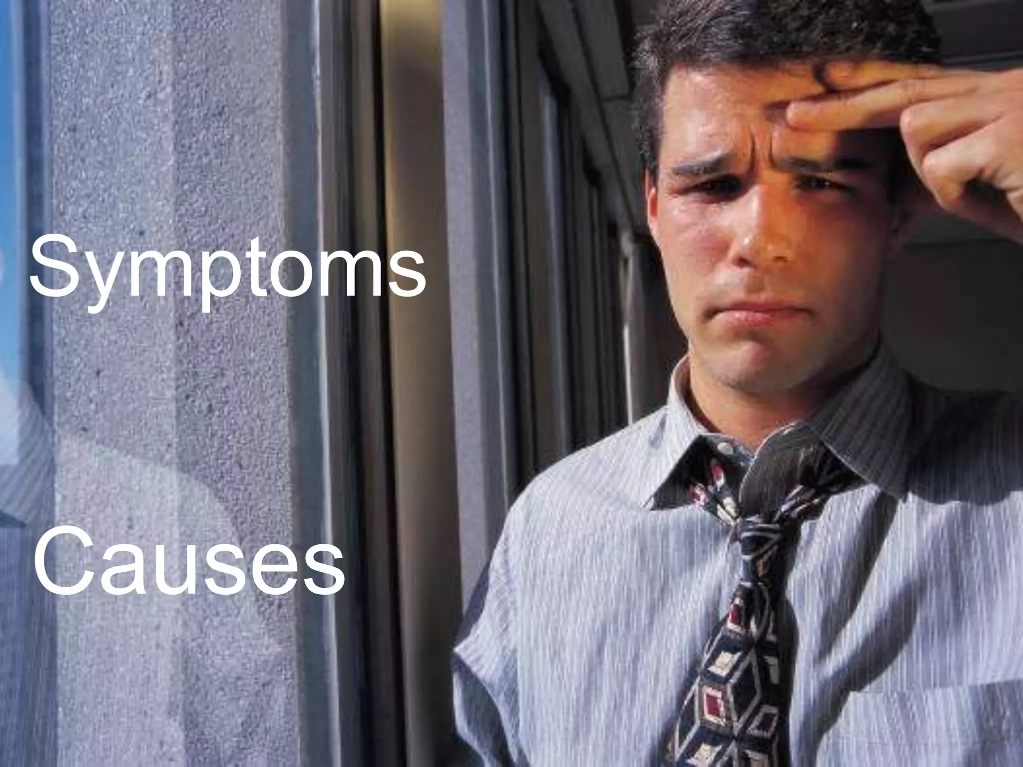 Symptoms


Causes
 