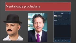 Mentalidade provinciana
 