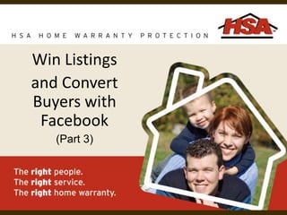 Win Listings
and Convert
Buyers with
Facebook
(Part 3)
 