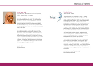 SPEAKERS ITINERARY




Layla Saad LLB                                                          Roudha Center
                                                                        About Roudha Center
Coach, Holistic Health Enthusiast
                                                                        The Roudha Center was co-founded by Aysha Al Mudehki
Layla is an accomplished businesswoman and personal                     and the Center’s Managing Director, Shareefa Fadhel. The
and professional development expert. She holds extensive                Center is supported by Sheikha Hanadi Bint Nasser Bin Khalid
experience in coaching, training and facilitating employees             and founding partners, Silatech and Al Ansari and Associates
of various companies across Qatar from different industries
including Oil & Gas, Finance, Technology, Healthcare and                entrepreneurs in Qatar with a one-stop shop for innovative and
Educational Institutes. Layla also has a strong background in           effective programs and advocacy efforts, have been running
entrepreneurship, having run her own development company in             different workshops from the initial idea to strategy and then
Qatar for two years.                                                    to market. This year Roudha have collaborated with experts in
                                                                        the market to cover subjects like the legal aspects of setting-up
Layla is passionate about empowering others to develop                  business in Qatar through to the fundamentals of Franchising.
and grow through training, coaching and behavioural skills
development. Layla uses her skills as a facilitator and coach
to get the best out of her trainees, and believes that the              and programming services, market and exhibit opportunities;
empowerment of women means the empowerment of society.
Layla is currently studying at the Institute of Integrative Nutrition

Counsellor. Layla will use her understanding of the corporate           Women Leading Change Qatar look forward to collaborating
world as well as her holistic health studies to offer Corporate         with Roudha Center as a strategic alliance partner. Rachel
Wellness programs through ELNUK-IODT.                                   Petero, Program Owner of Women Leading Change Qatar
                                                                        commented “I have the utmost respect for what Shareefa and
                                                                        Aysha have achieved to support Qatari women as entrepreneurs
ELNUK- IODT                                                             and innovators of the future. I see Women Leading Change
www.elnukiodt.com                                                       Qatar as a complimentary platform to Roudha Center’s vision
                                                                        and strategy.”


                                                                        Join the Roudha Center Facebook Page
                                                                        http://on.fb.me/roudhacenter
 