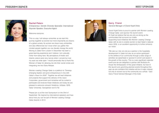 PROGRAM OWNER                                                                                                      HOST SPONSOR




                Rachel Petero                                                  Garry Friend
                Entrepreneur, Gender Diversity Specialist, International       General Manager of Grand Hyatt Doha
                Keynote Speaker, Executive Agent
                                                                               Grand Hyatt Doha is proud to partner with Women Leading
                Welcome everyone,                                              Change Qatar; and sponsor the launch event.
                                                                               At Hyatt we believe that we are only as strong as the
                                                                               communities that surround our hotels.
                This is a day I will always remember as we start this
                                                                               Supporting local initiatives like Women Leading Change
                journey together as women but more importantly as citizens
                                                                               Qatar with its aim to enable women to lead Qatar’s national
                of a global society. As women we share many similarities
                                                                               vision 2030, is an excellent opportunity to further enhance
                and also differences but I know when you gather like-          our vision.
                minded people together you can literally change the world.
                Moving to Qatar from London in December has been a             “We see our role not only as a partner in the hospitality
                great learning experience and I believe I am culturally        development in Qatar but also as an active participant
                richer from being here. My perceptions of Arabic and           to the welfare of our community through a wide range of
                Islamic culture were very narrow when I arrived but now        activities we spearhead or sponsor to enrich and assist in
                my eyes are wide open. I would personally like to thank the
                Women of Qatar for allowing me into their social circles and   event and we are delighted to partner with Buthaina Al-
                integrating me into Doha lifestyle.                            Ansari the Ambassador of this great initiative. As host of
                                                                               this launch and upcoming planned events throughout the
                Women Leading Change Qatar is a platform to “Develop
                                                                               not only to women but to the community as a whole.” Said
                emerging leaders and grow entrepreneurs in line with
                                                                               Garry Friend General Manager of the hotel.
                Qatar’s Vision for 2030”. Together we will lead initiatives
                and projects that support the delivery of the vision.
                Corporates, government and ministries will be invited to
                participate and endorse these initiatives and today we are
                pleased to welcome onboard Vodafone, ictQatar, QDB,
                Qatar University, Georgetown and Q-Tel.

                Please join us at the next Symposium on the 23rd of
                September. Be inspired by international speakers and hear
                about how you can be part of Women Leading Change
                Qatar Awards in 2013.
 