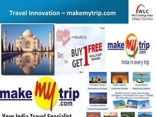 Travel Innovation – makemytrip.com
 