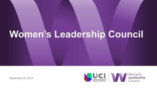 Women’s Leadership Council 
September 30, 2014 
 
