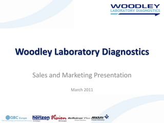 Woodley Laboratory Diagnostics Sales and Marketing Presentation March 2011 