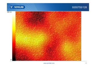 9355755/128
250 nm
www.semilab.com 20
0
 