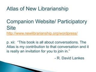 Therefore if…The mission of Librarians is to improve society through facilitating knowledge creation in their communities…AND knowledge is created through conversation, THEN we are in the conversation business.   