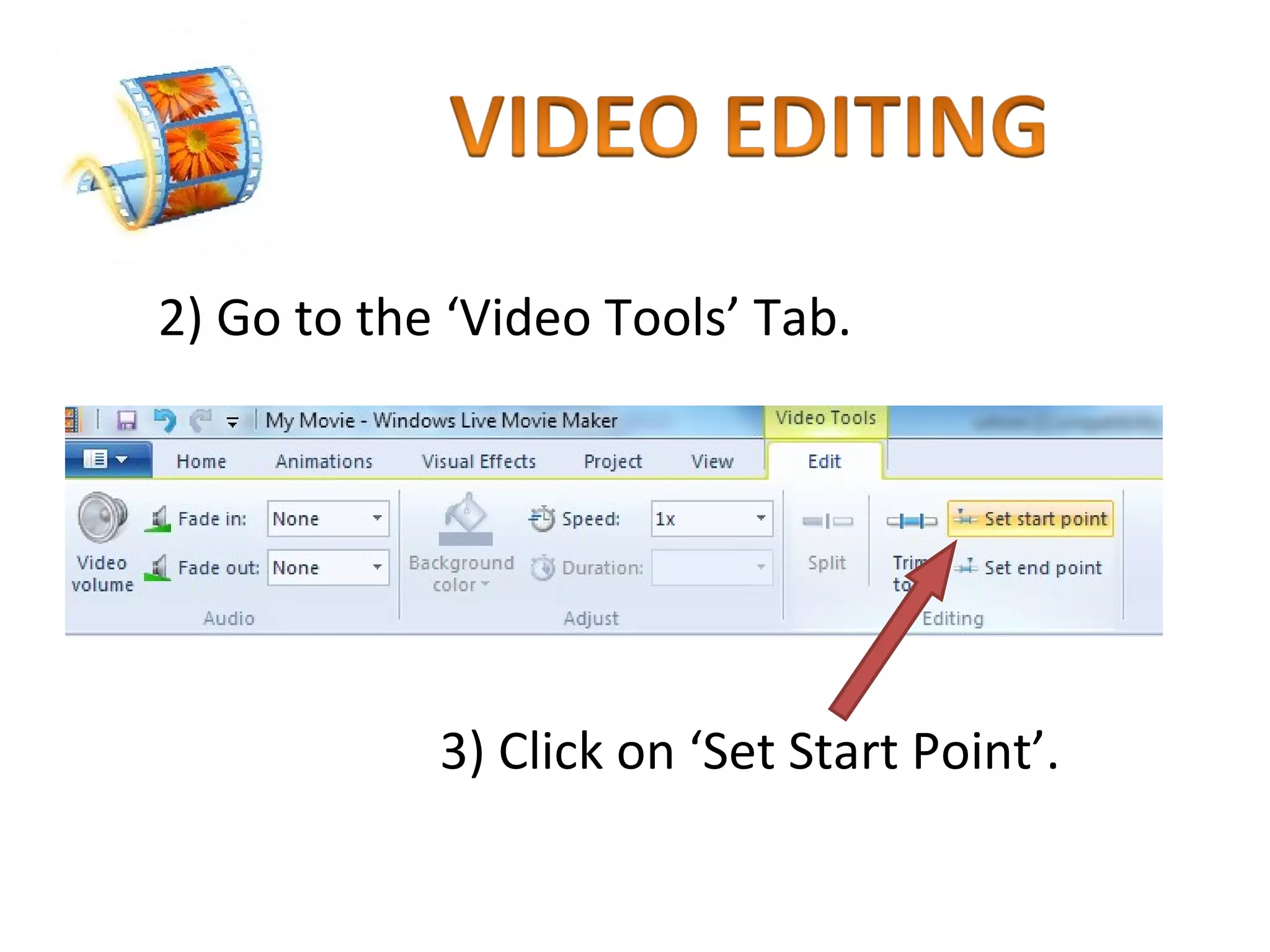 2) Go to the ‘Video Tools’ Tab. 3) Click on ‘Set Start Point’. 