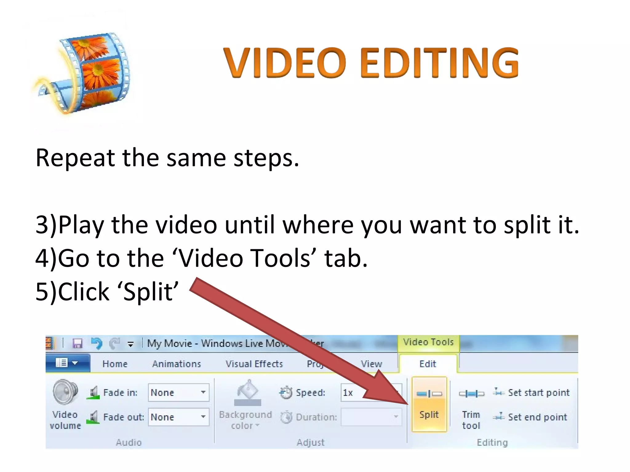 Repeat the same steps.  Play the video until where you want to split it. Go to the ‘Video Tools’ tab. Click ‘Split’  