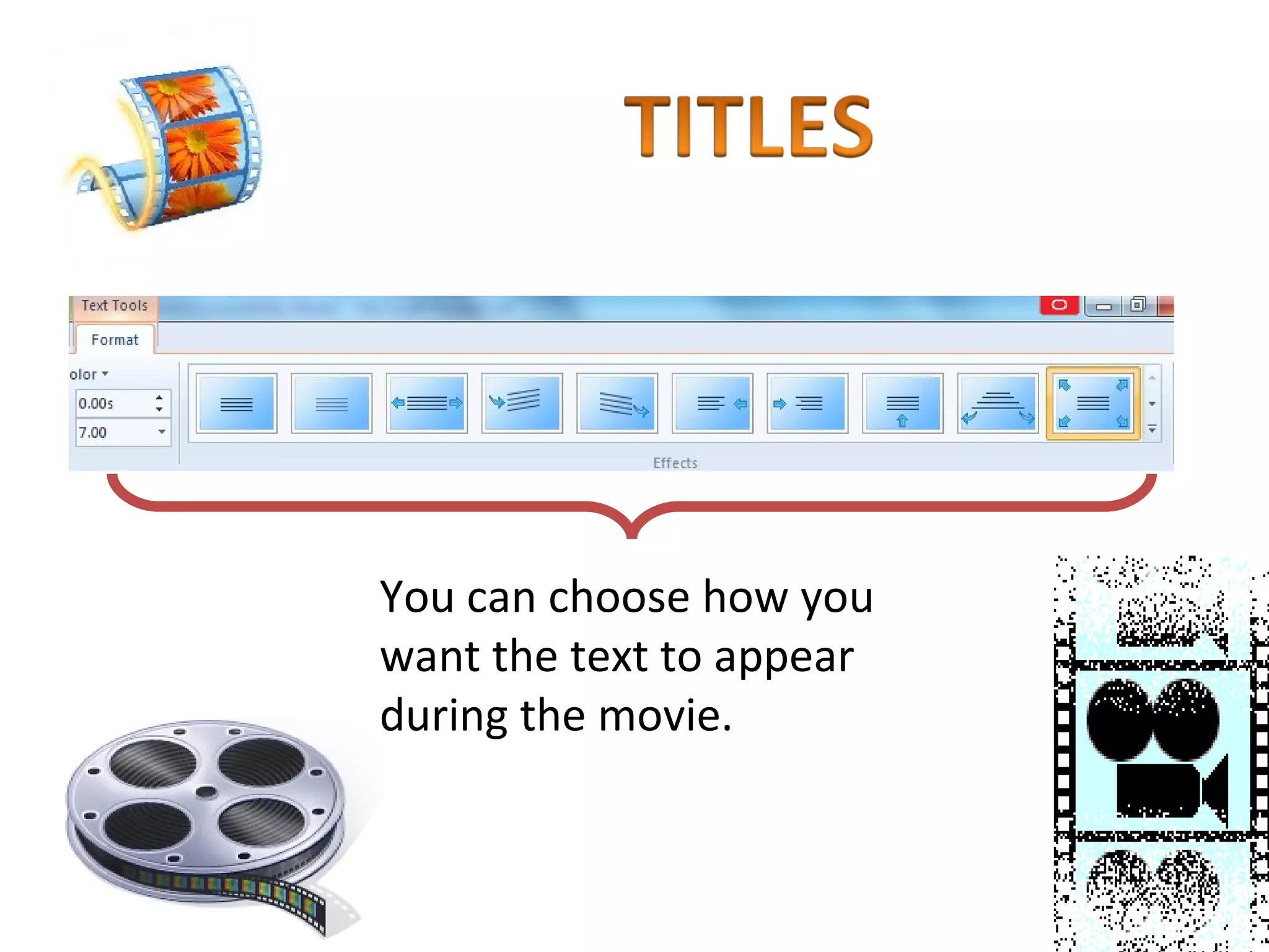 You can choose how you want the text to appear during the movie. 