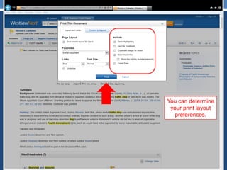 You can determine
your print layout
preferences.
 