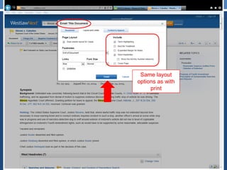 Same layout
options as with
print
 