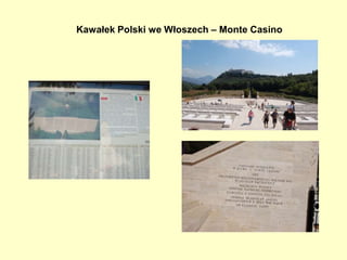 Kawałek Polski we Włoszech – Monte Casino
 