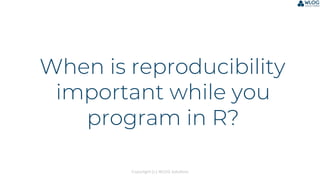 Know your R usage workflow to handle reproducibility challenges | PPT