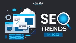 White Label SEO Trends for 2023