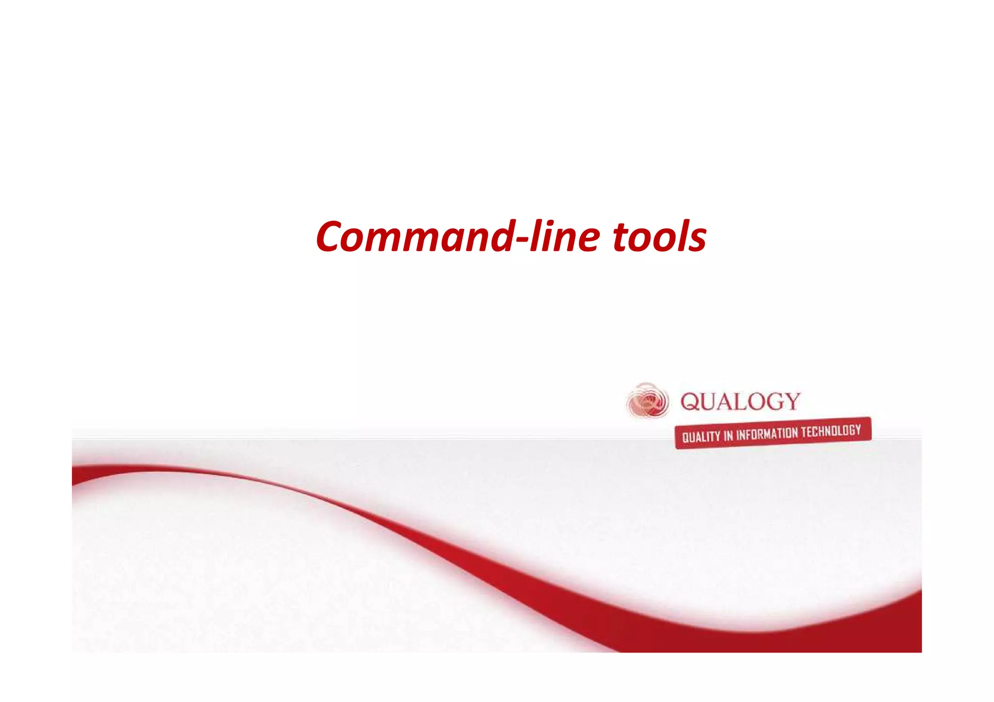 Command-line tools 
 