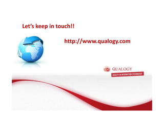 Oracle Fusion Middleware basis 
Let’s keep in touch!! 
• FMW basis: de Applicatie Server 
http://www.qualogy.com 
• Wat is een Applicatie Server? 
Enterprise Management@@@h 
• Wat doet een Applicatie Server? 
• Welke Applicatie Server gebruikt Oracle? 
