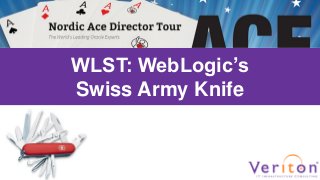 WLST: WebLogic’s
Swiss Army Knife
 