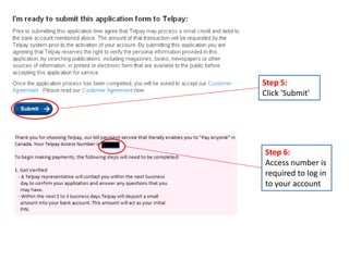 Step 5:
Click 'Submit'




Step 6:
Access number is
required to log in
to your account
 
