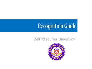 Recognition Guide Wilfrid Laurier University 