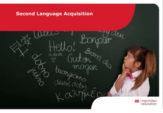 Second Language Acquisition 
 