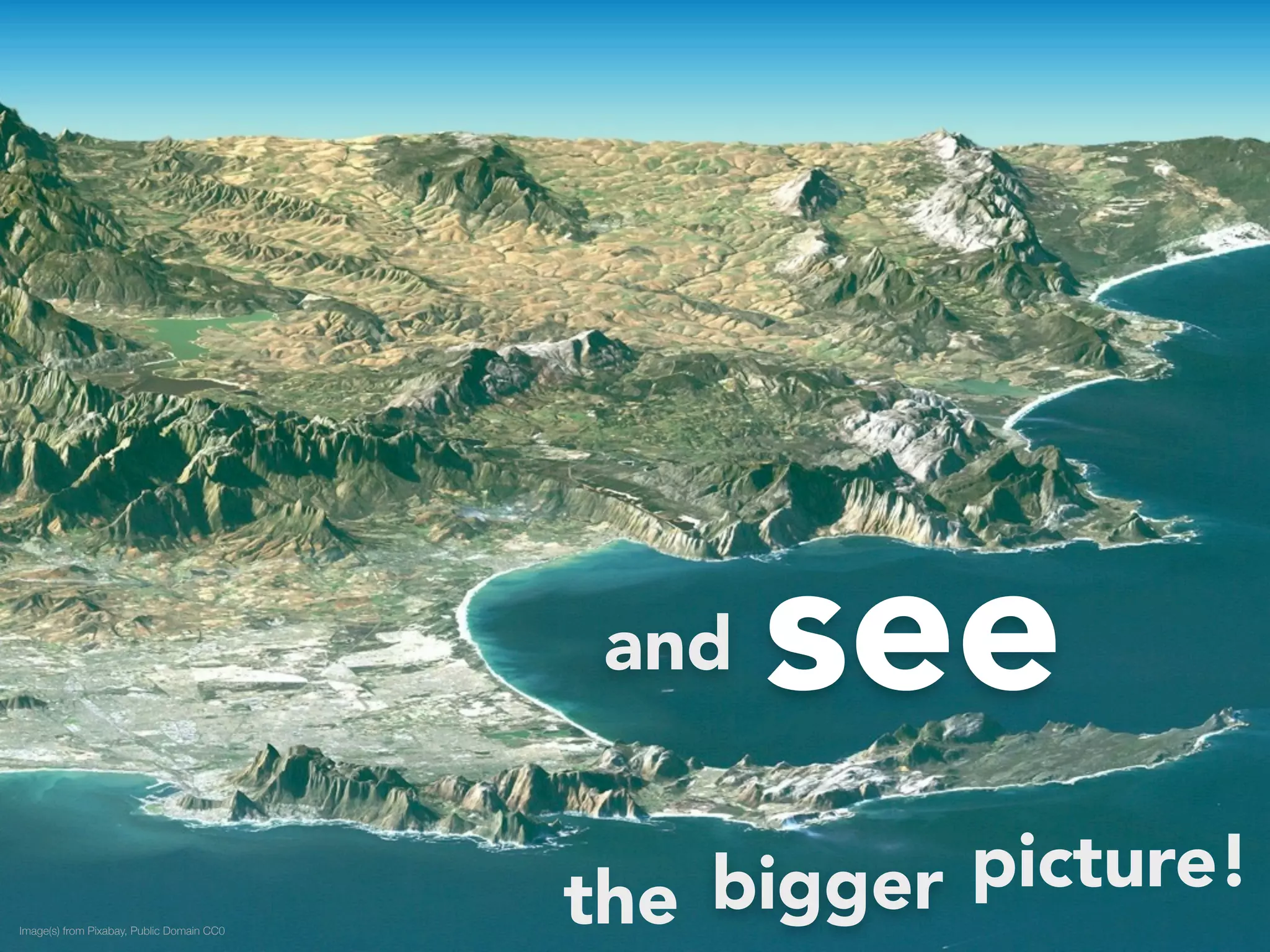 see 
bigger 
and 
Image(s) from Pixabay, Public Domain CC0 
the picture! 
 