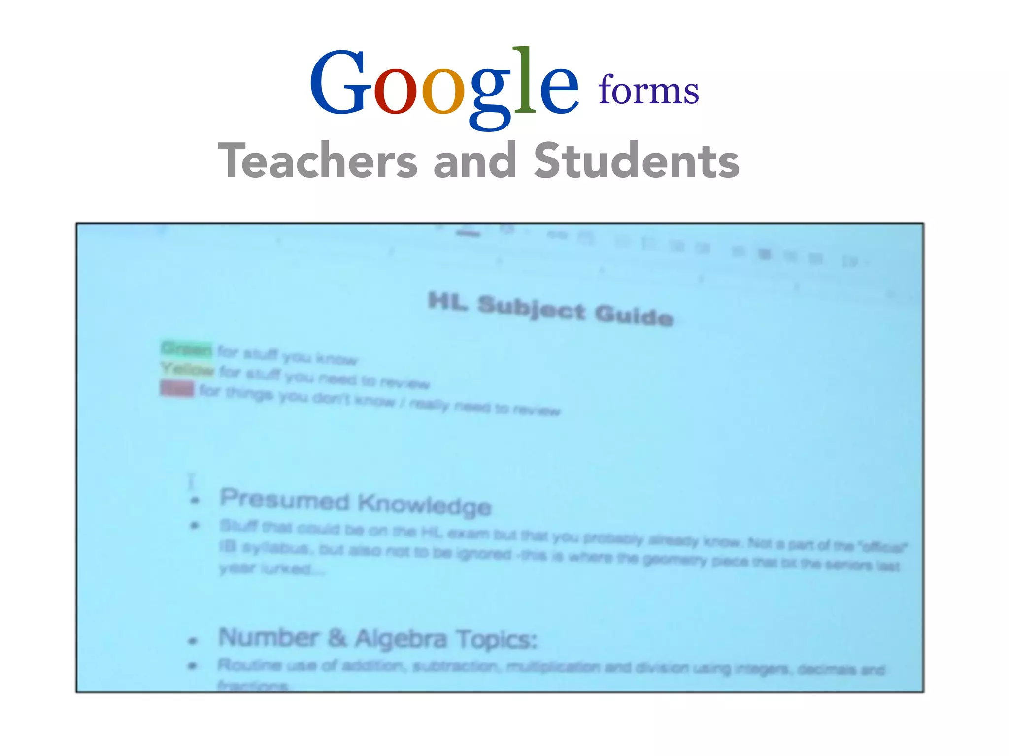 Google forms 
Teachers and Students 
 