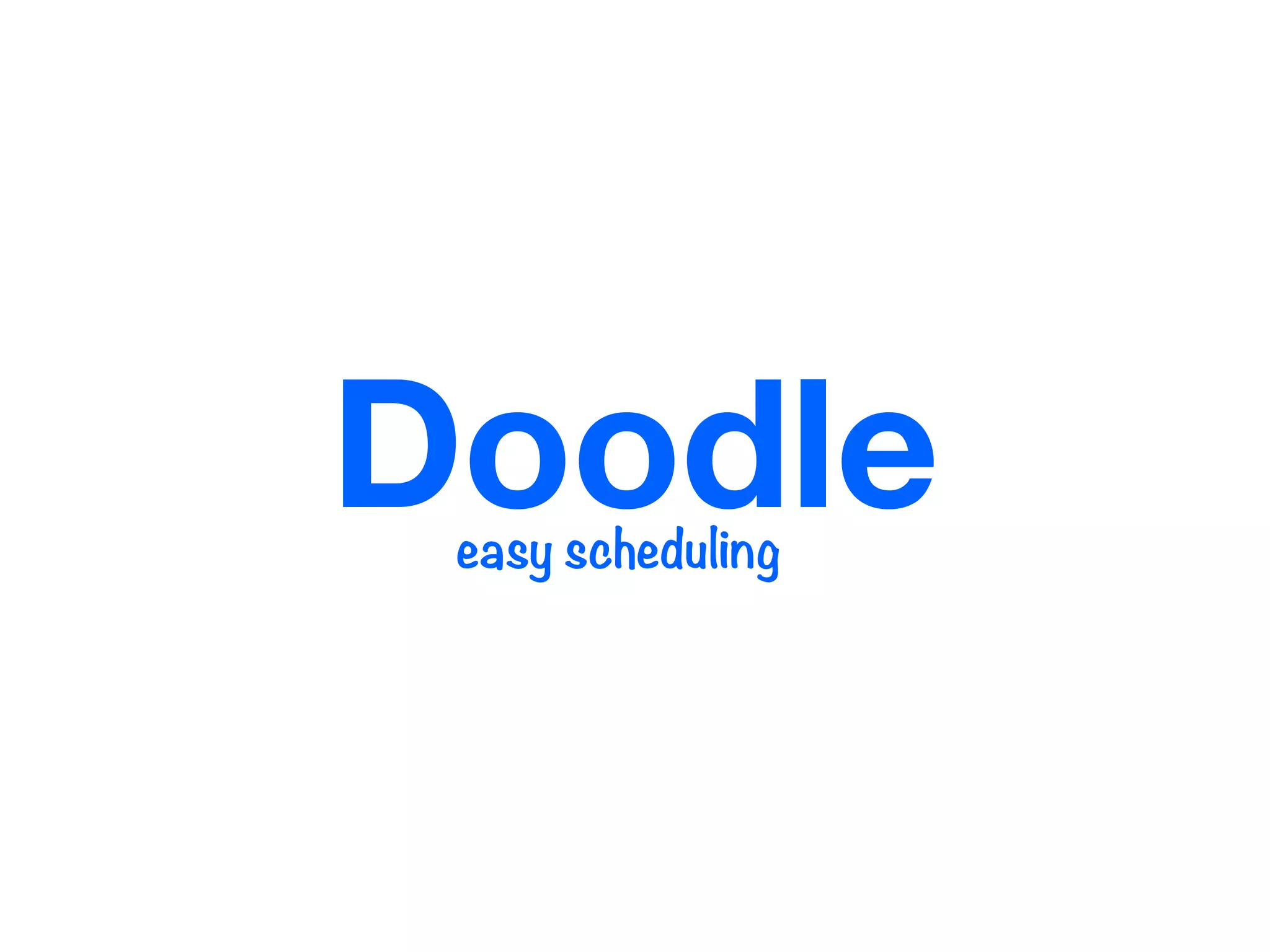 Doodle easy scheduling 
 