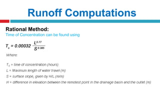Runoff Computations
Rational Method:
Time of Concentration can be found using
 
