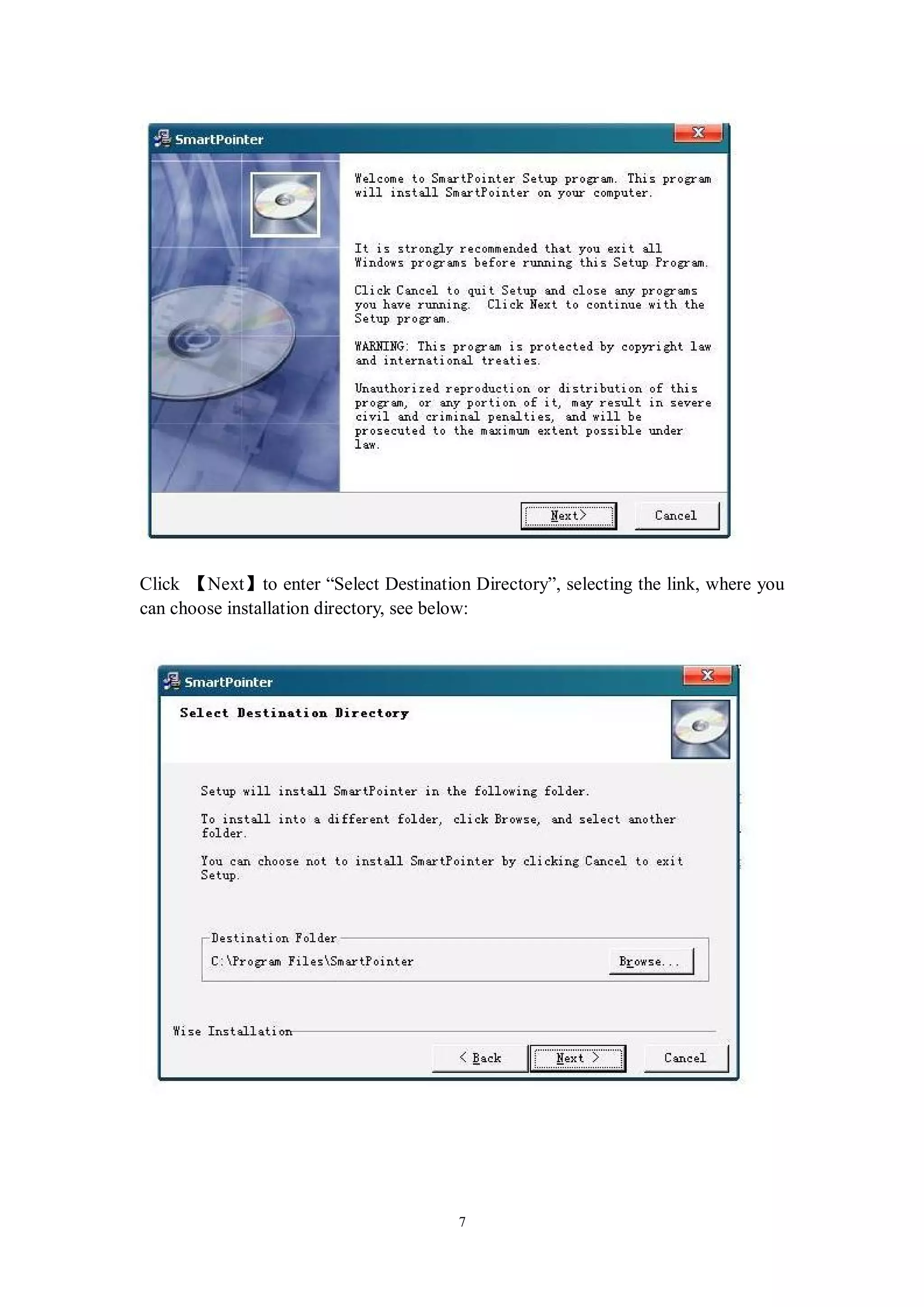 Click 【Next】to enter “Select Destination Directory”, selecting the link, where you
can choose installation directory, see below:




                                        7
 