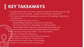 KEY TAKEAWAYS
Ad agencies like ours are human capital companies, and so hiring the right
people is critical to success – p...