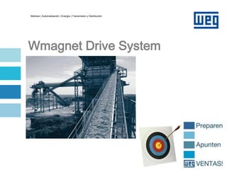 Motores | Automatización | Energía | Transmisión y Distribución




Wmagnet Drive System
 