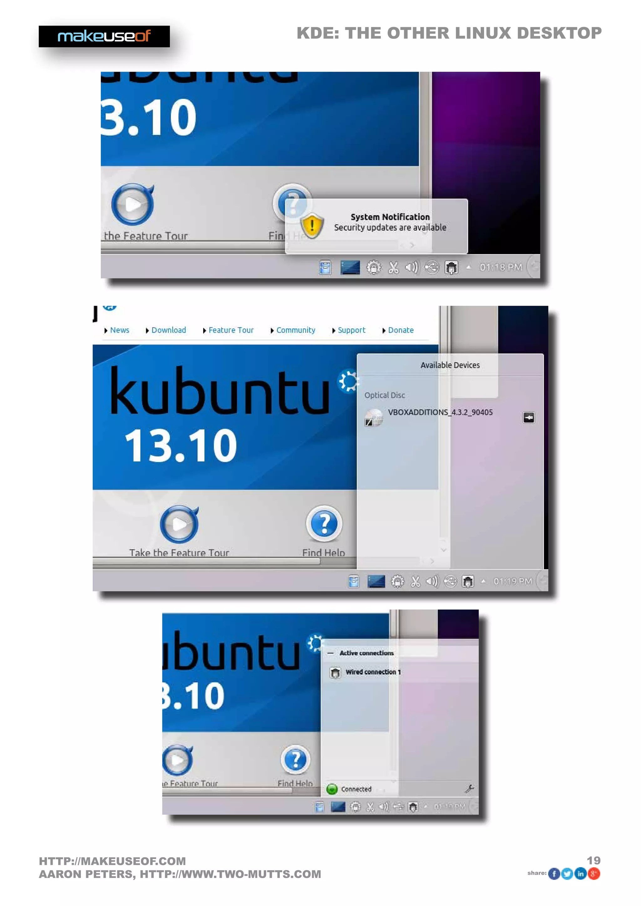 KDE: THE OTHER LINUX DESKTOP
19HTTP://MAKEUSEOF.COM
AARON PETERS, HTTP://WWW.TWO-MUTTS.COM share:
 