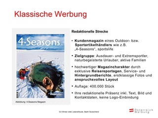 Online Werbung
• direkte Bewerbung Ihrer Angebotsseite auf
www.austria.info/de/wintererlebnis über CpCKampagnen
• Darstell...
