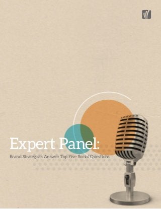 Expert Panel:
Brand Strategists Answer Top Five Social Questions

Expert Panel
Five Brand Strategists Answer Top Social Questions

1

 