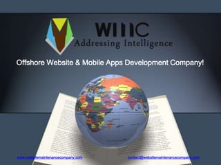 Offshore Website & Mobile Apps Development Company!




www.websitemaintenancecompany.com   contact@websitemaintenancecompany.com
 
