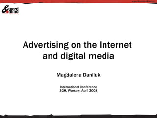 Advertising  o n the Internet  and digital media Magdalena Daniluk ,[object Object]