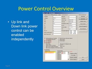 Page20
Power Control Overview
• Up link and
Down link power
control can be
enabled
independently
 