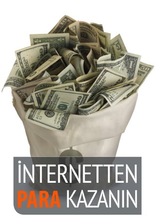 92
İNTERNETTEN
PARA KAZANIN
 