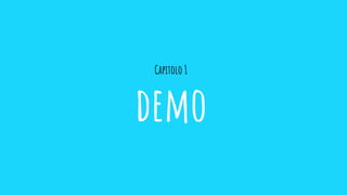 Capitolo 1
demo
 