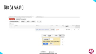 Bid Separato
#WMF18 - @ktzstyle -
gianluca@boosterboxdigital.com
 