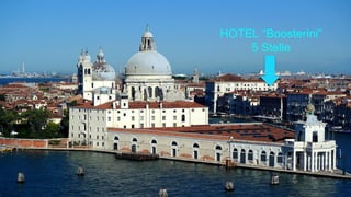 HOTEL “Boosterini”
5 Stelle
 