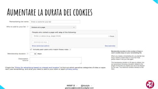 Aumentare la durata dei cookies
#WMF18 - @ktzstyle -
gianluca@boosterboxdigital.com
 