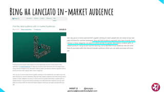 Bing ha lanciato in-market audience
#WMF18 - @ktzstyle -
gianluca@boosterboxdigital.com
 