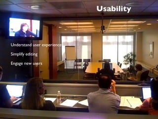 Usability Understand user experience Simplify editing Engage new users CCBYSA 3.0 by Parul Vora 