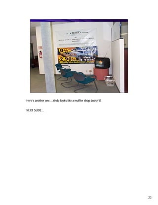 Here’s another one….kinda looks like a muffler shop doesn’t?


NEXT SLIDE…




                                                               23
 