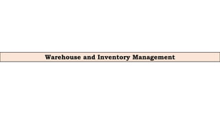Warehouse and Inventory Management
 